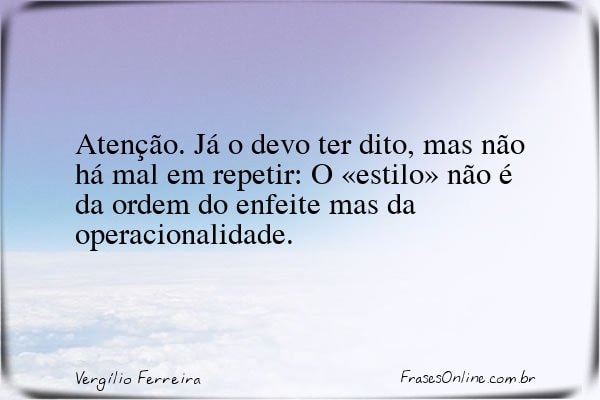 Frase de Vergílio Ferreira