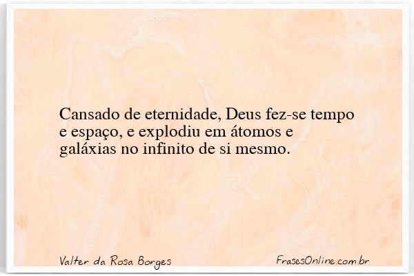 Frase de Valter da Rosa Borges