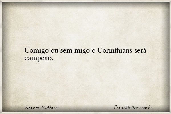 Frase de Vicente Matheus