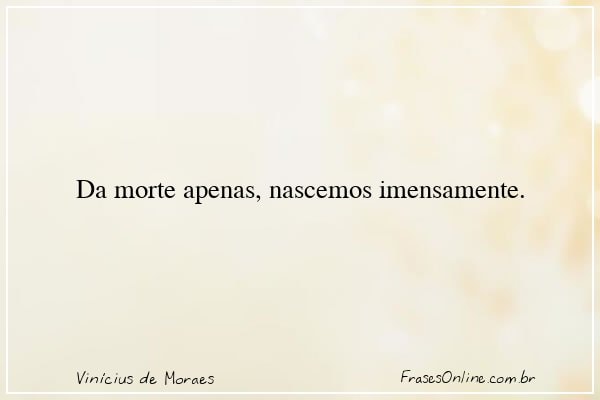 Frase de Vinícius de Moraes