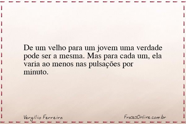 Frase de Vergílio Ferreira