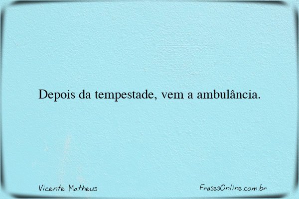 Frase de Vicente Matheus