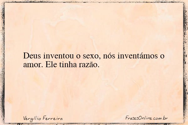 Frase de Vergílio Ferreira