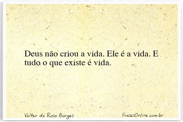 Frase de Valter da Rosa Borges