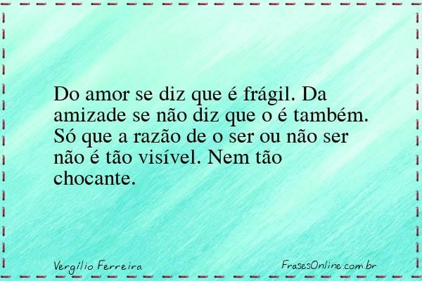 Frase de Vergílio Ferreira