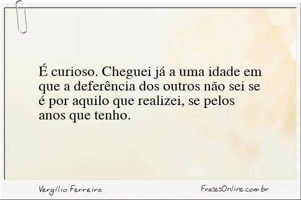 Frase de Vergílio Ferreira