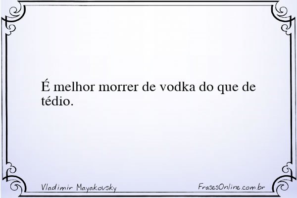 Frase de Vladimir Mayakovsky
