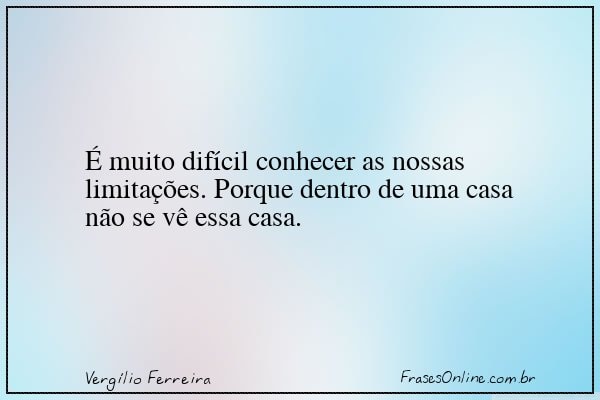 Frase de Vergílio Ferreira