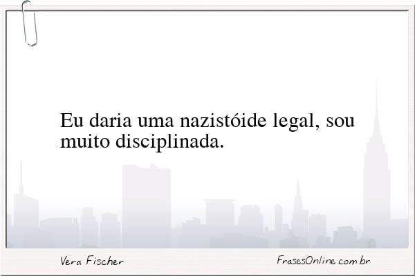 Frase de Vera Fischer