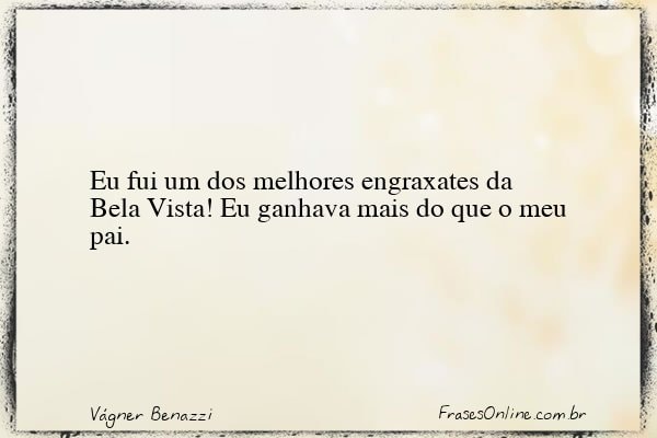 Frase de Vágner Benazzi
