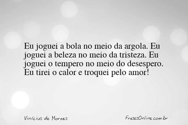 Frase de Vinícius de Moraes