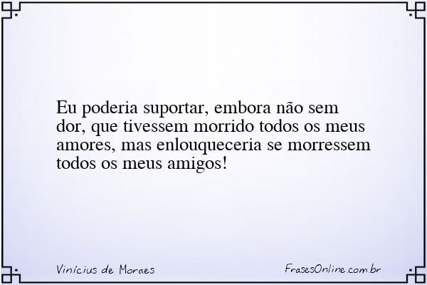 Frase de Vinícius de Moraes