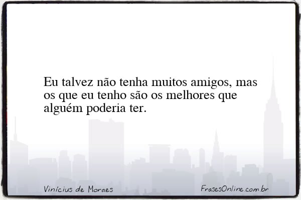 Frase de Vinícius de Moraes