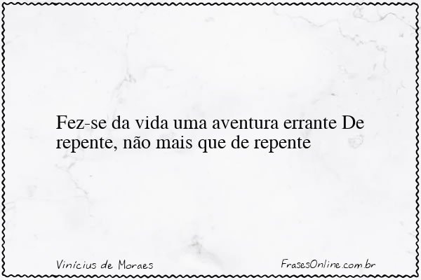 Frase de Vinícius de Moraes