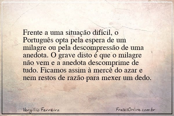 Frase de Vergílio Ferreira