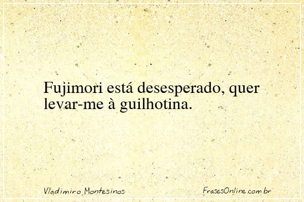 Frase de Vladimiro Montesinos
