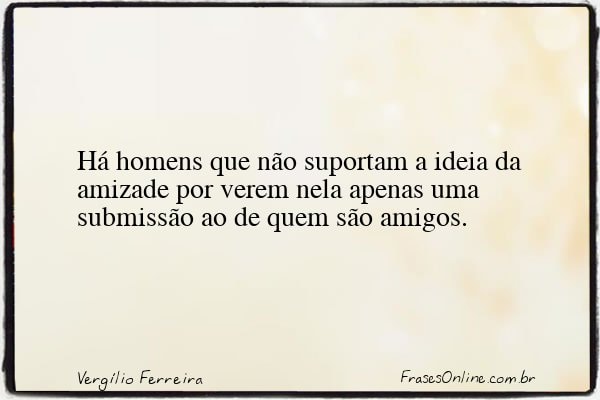 Frase de Vergílio Ferreira