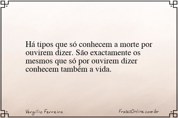 Frase de Vergílio Ferreira