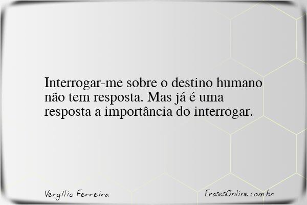Frase de Vergílio Ferreira