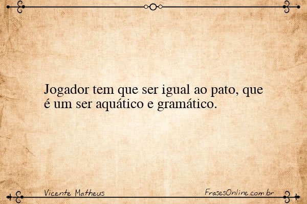 Frase de Vicente Matheus