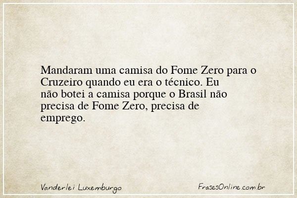 Frase de Vanderlei Luxemburgo
