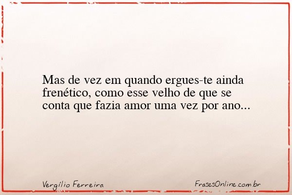 Frase de Vergílio Ferreira