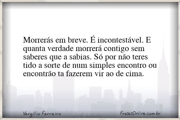 Frase de Vergílio Ferreira