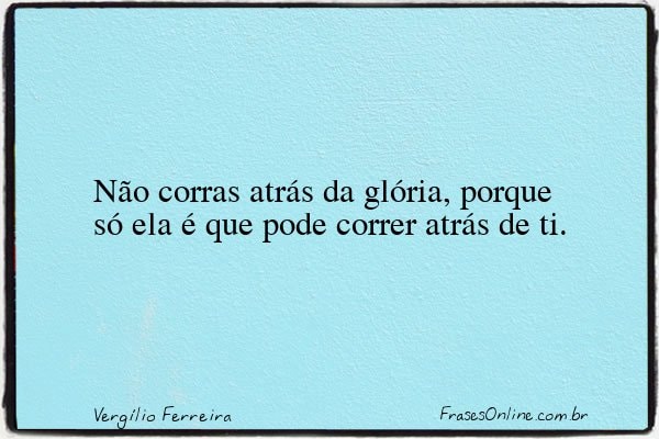 Frase de Vergílio Ferreira