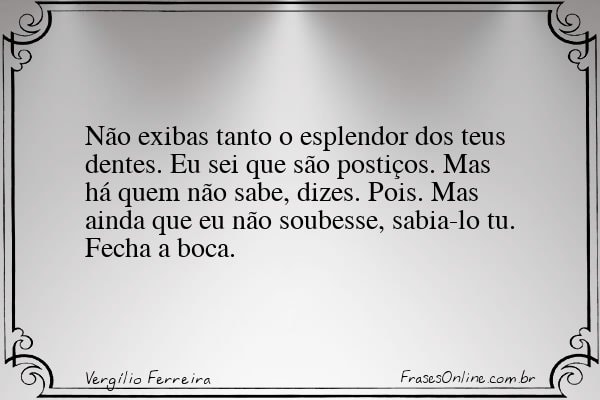 Frase de Vergílio Ferreira
