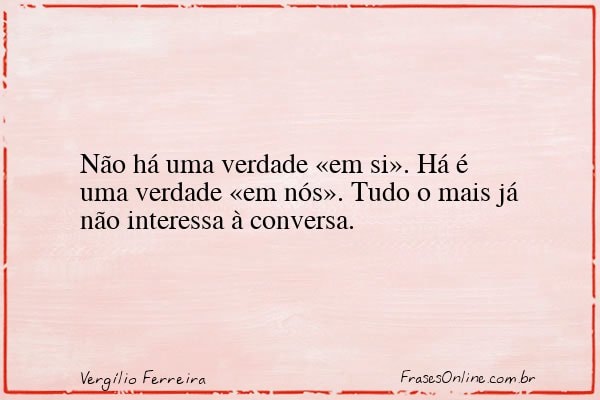 Frase de Vergílio Ferreira