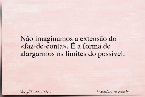 Frase de Vergílio Ferreira