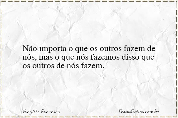 Frase de Vergílio Ferreira