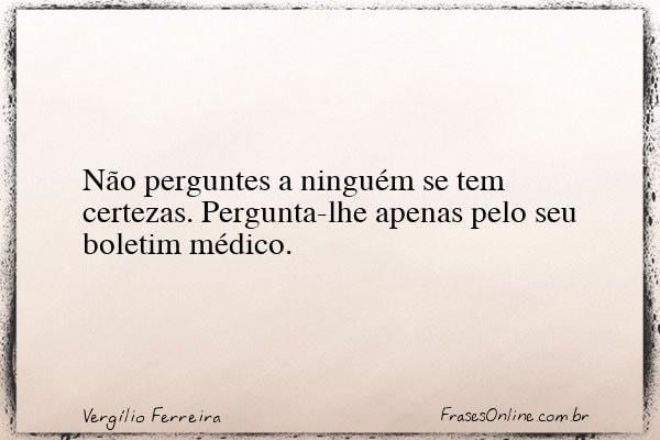 Frase de Vergílio Ferreira