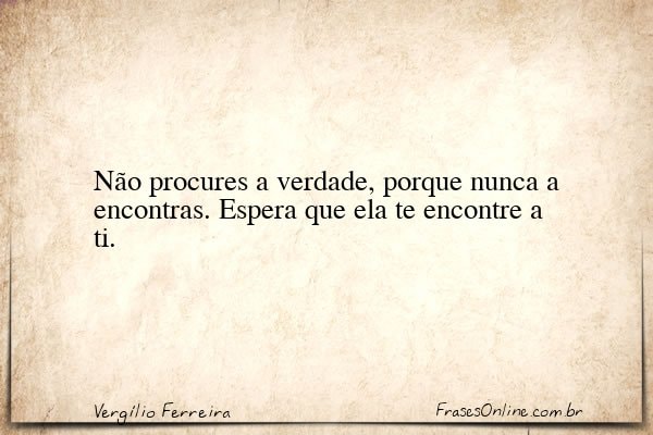 Frase de Vergílio Ferreira