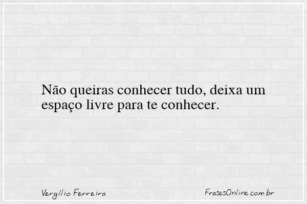 Frase de Vergílio Ferreira