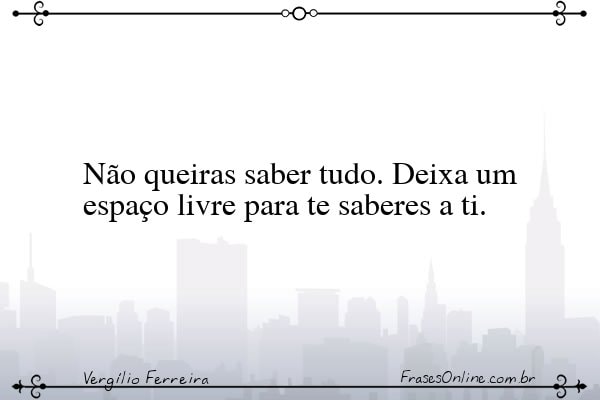 Frase de Vergílio Ferreira