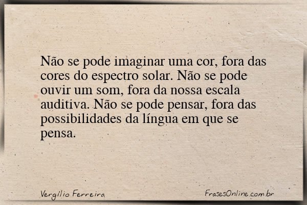 Frase de Vergílio Ferreira