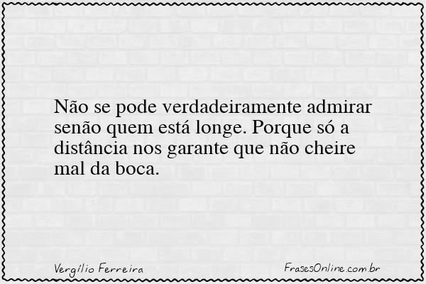 Frase de Vergílio Ferreira