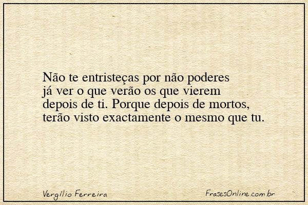 Frase de Vergílio Ferreira