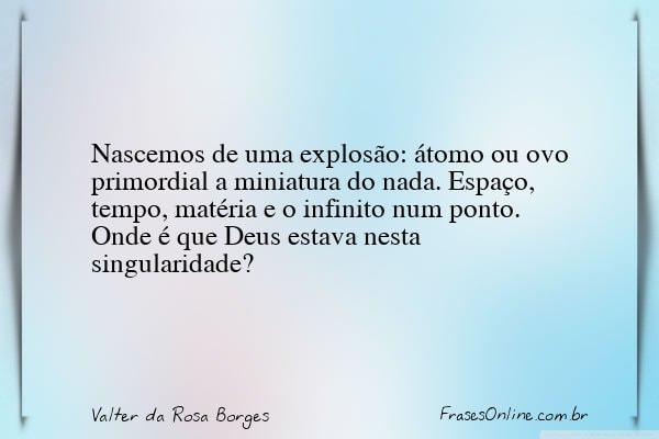 Frase de Valter da Rosa Borges