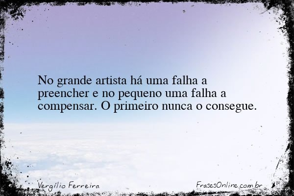 Frase de Vergílio Ferreira