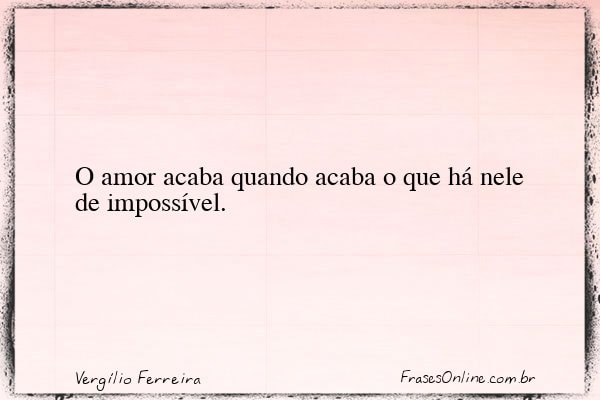 Frase de Vergílio Ferreira