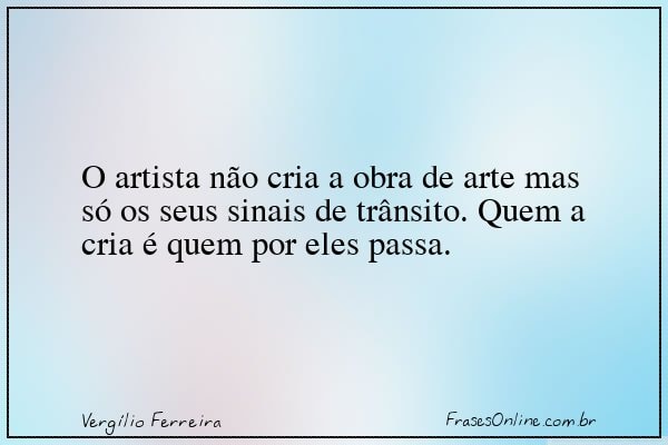 Frase de Vergílio Ferreira