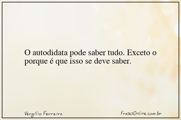 Frase de Vergílio Ferreira