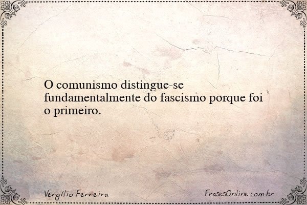 Frase de Vergílio Ferreira