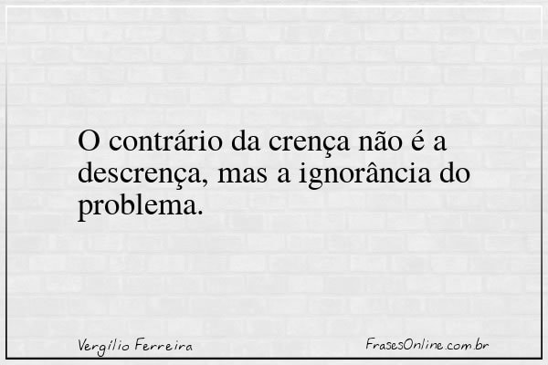 Frase de Vergílio Ferreira
