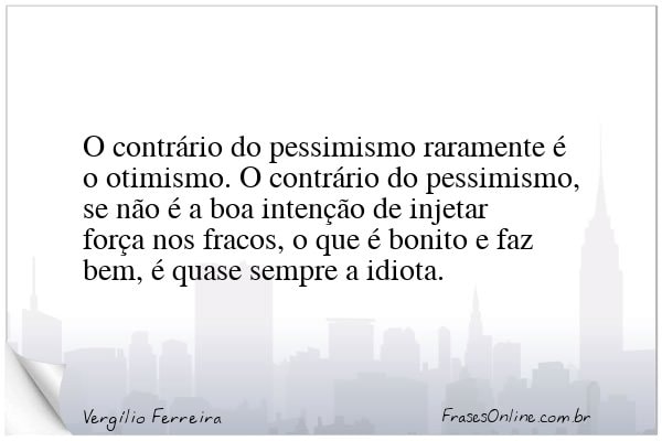 Frase de Vergílio Ferreira
