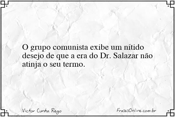 Frase de Victor Cunha Rego