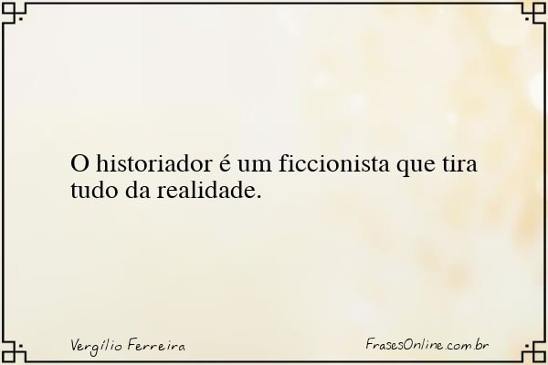 Frase de Vergílio Ferreira