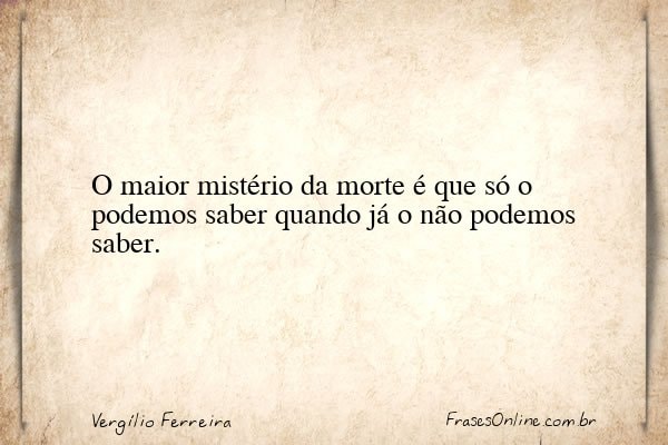Frase de Vergílio Ferreira